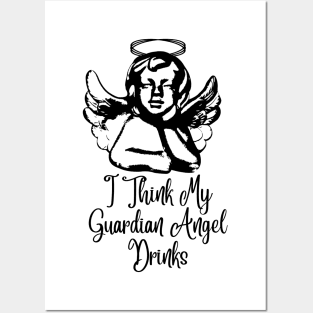 I think my guardian angel drinks Posters and Art